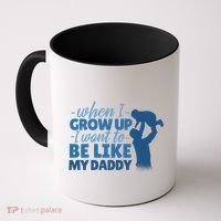 When I Grow Up Be Like Daddy Coffee Mug thumb 0