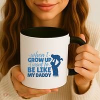 When I Grow Up Be Like Daddy Coffee Mug thumb 3