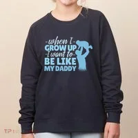 When I Grow Up Be Like Daddy Women's Sweatshirt thumb 0