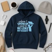 When I Grow Up Be Like Daddy Hoodie thumb 3