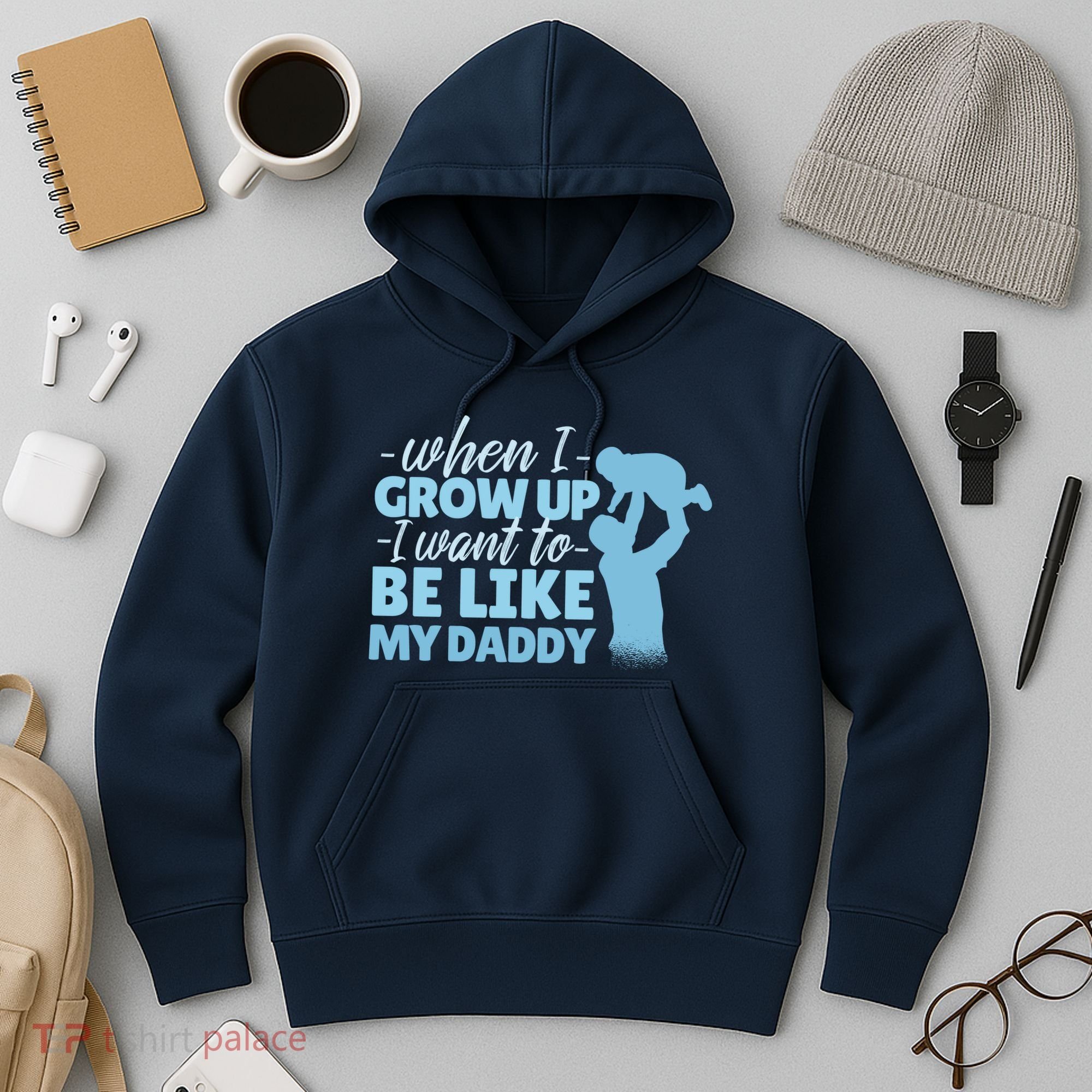 When I Grow Up Be Like Daddy Hoodie