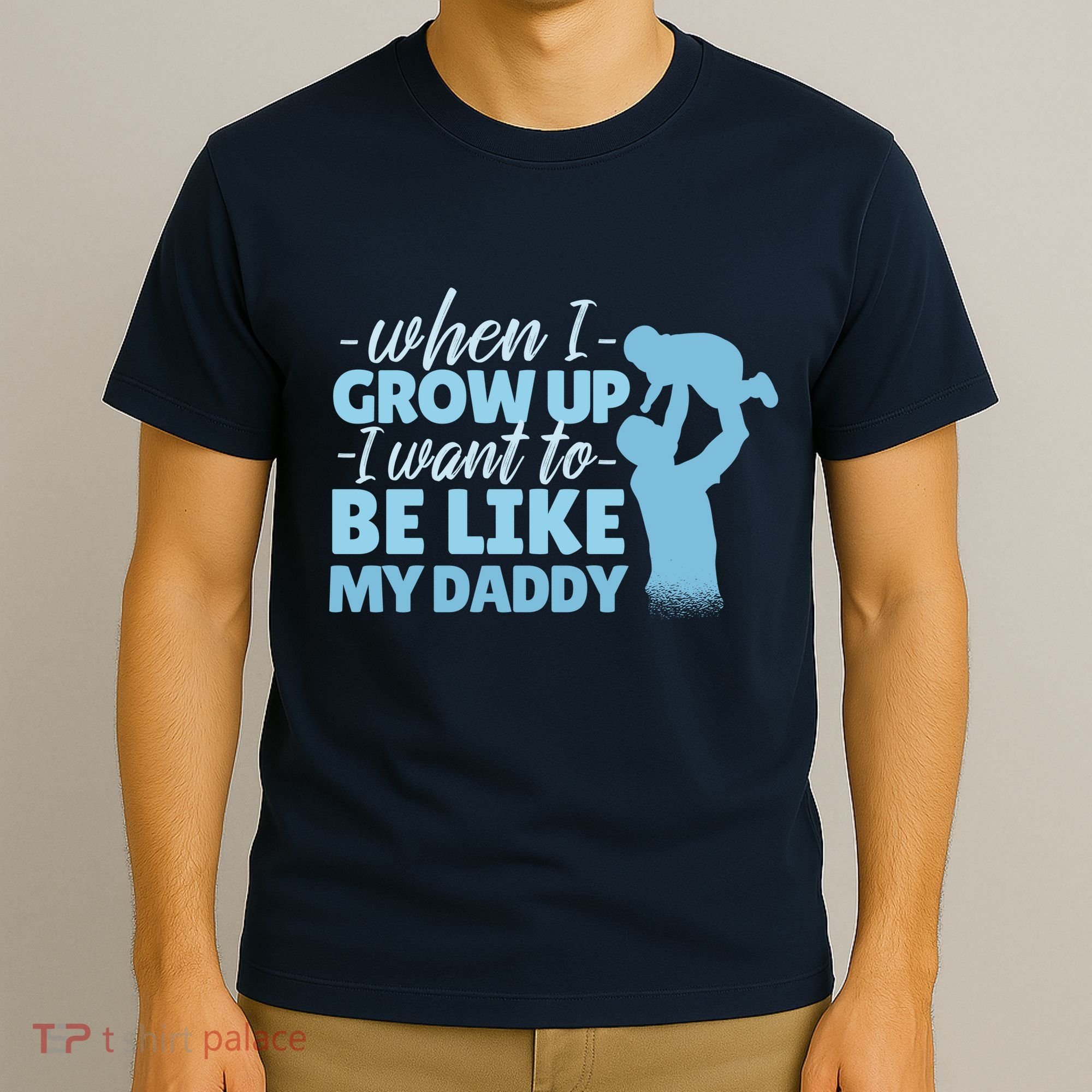 When I Grow Up Be Like Daddy T-Shirt