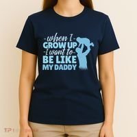 When I Grow Up Be Like Daddy T-Shirt thumb 4
