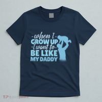 When I Grow Up Be Like Daddy T-Shirt thumb 5