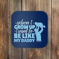 When I Grow Up Be Like Daddy Coaster thumb 0