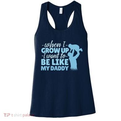 When I Grow Up Be Like Daddy Women's Tank Top