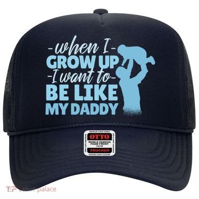 When I Grow Up Be Like Daddy Hat