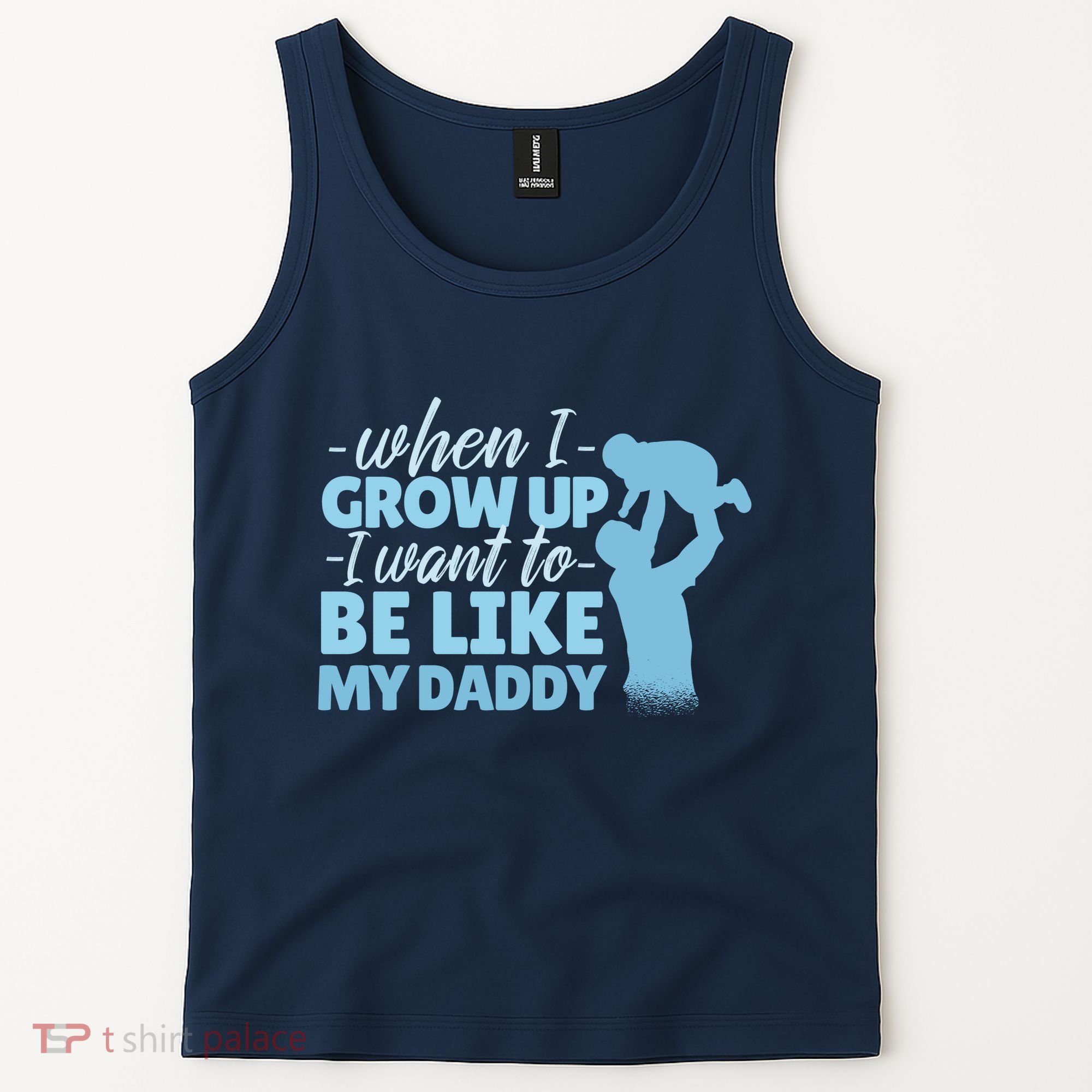 When I Grow Up Be Like Daddy Tank Top