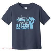 When I Grow Up Be Like Daddy Toddler T-Shirt thumb 0