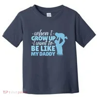 When I Grow Up Be Like Daddy Toddler T-Shirt thumb 0
