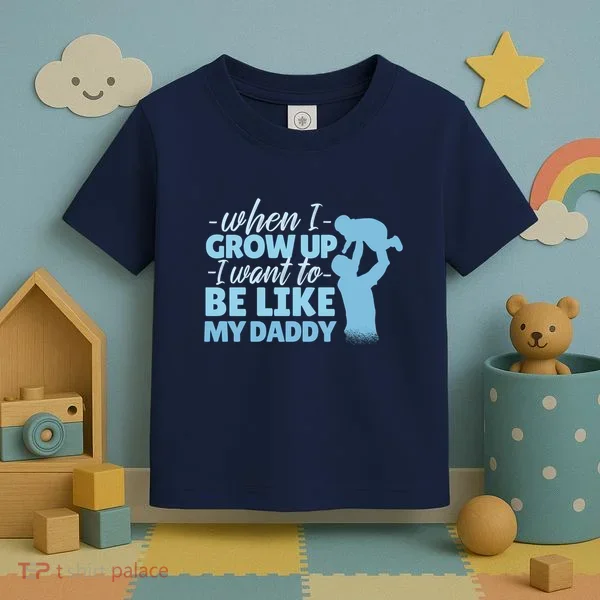 When I Grow Up Be Like Daddy Toddler T-Shirt