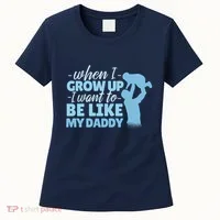 When I Grow Up Be Like Daddy Women's T-Shirt thumb 0