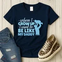 When I Grow Up Be Like Daddy Women's T-Shirt thumb 3