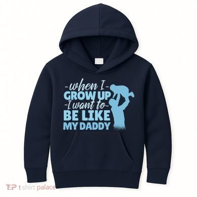 When I Grow Up Be Like Daddy Kids Hoodie