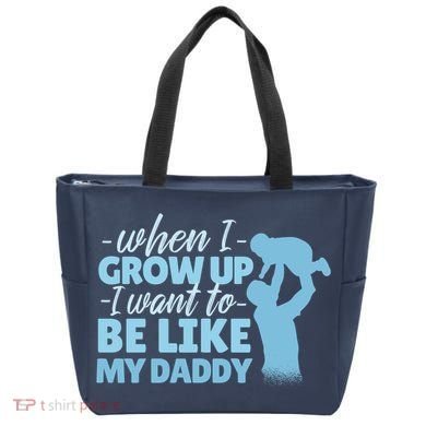 When I Grow Up Be Like Daddy Tote Bag