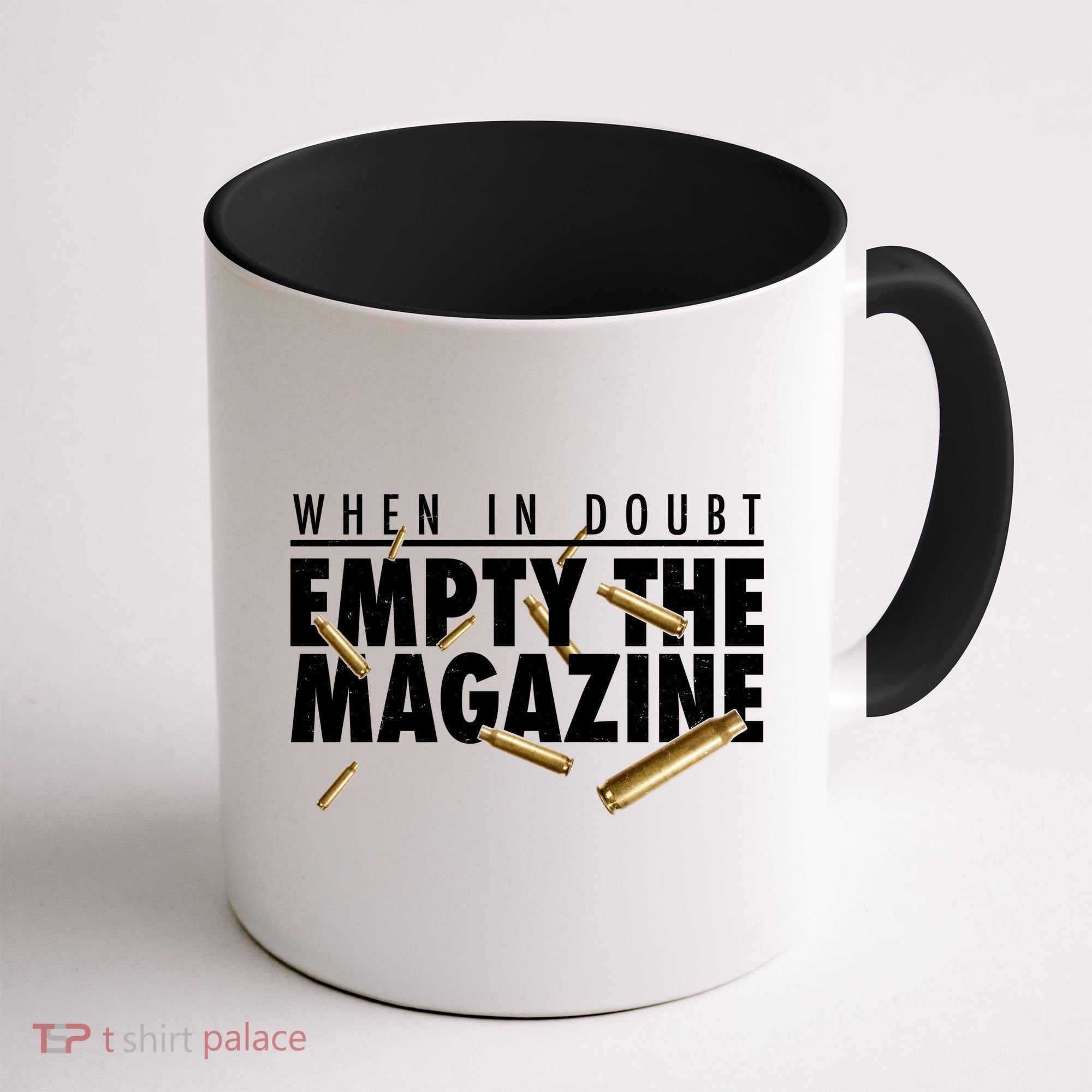 When In Doubt Empty The Magazine Coffee Mug