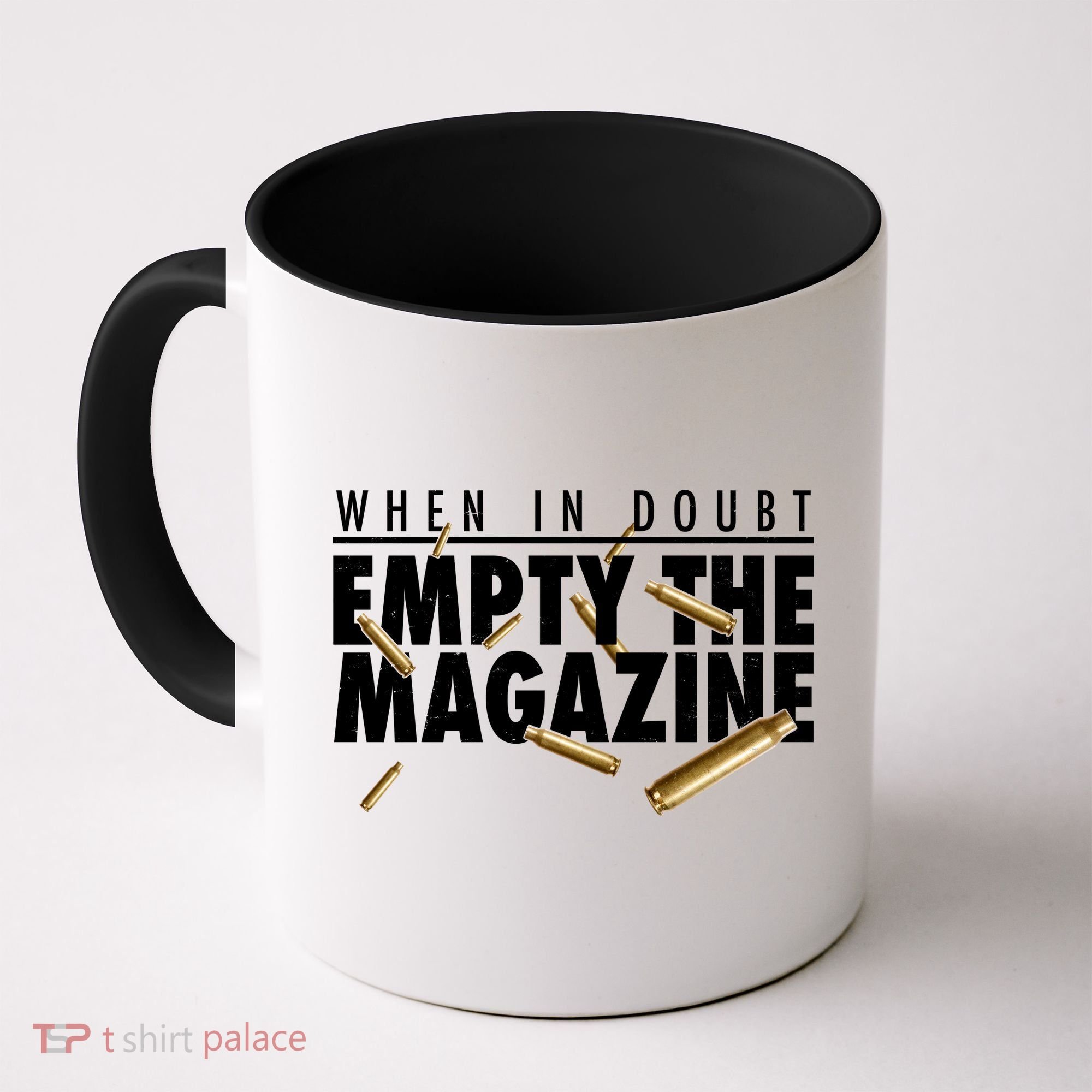 When In Doubt Empty The Magazine Coffee Mug