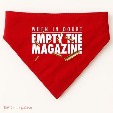 When In Doubt Empty The Magazine USA-Made Doggie Bandana
