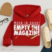 When In Doubt Empty The Magazine Hoodie thumb 4