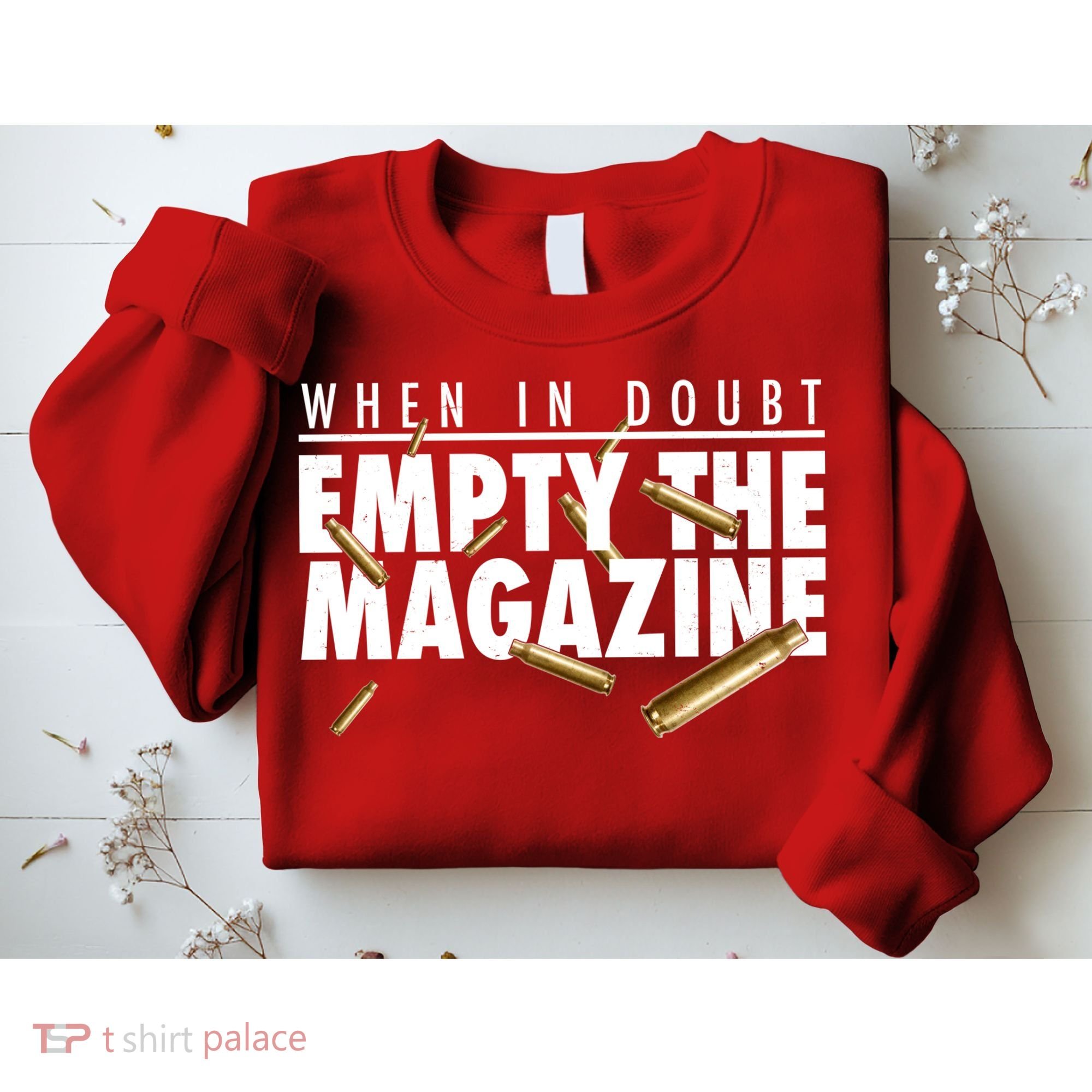 When In Doubt Empty The Magazine Sweatshirt