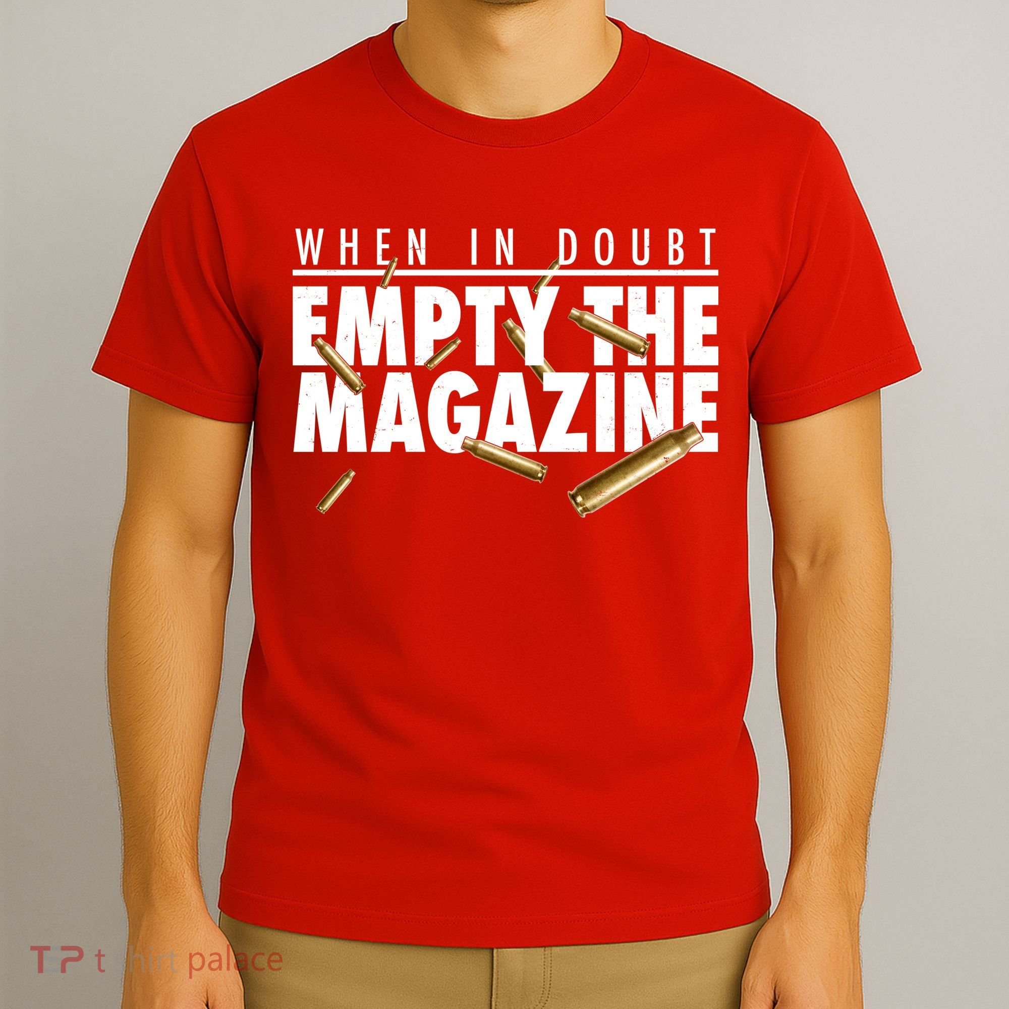 When In Doubt Empty The Magazine T-Shirt