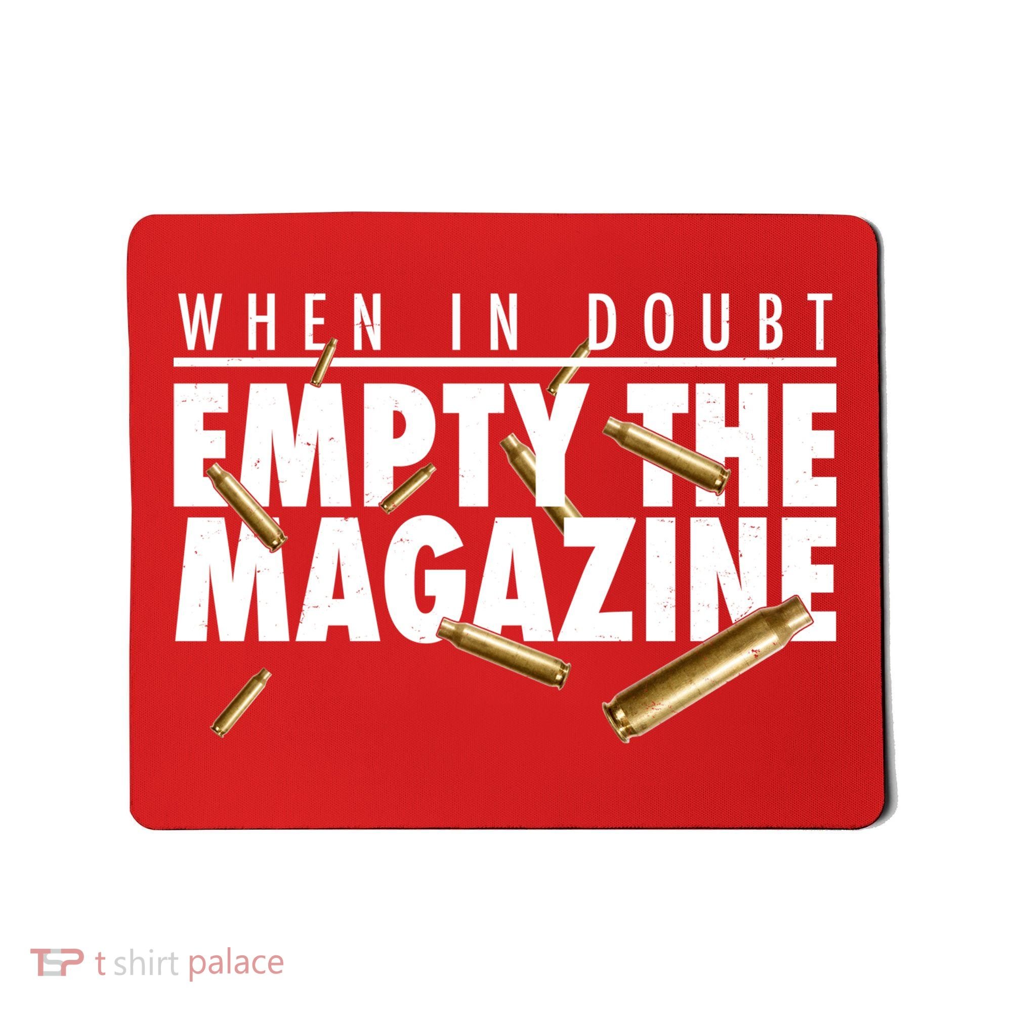 When In Doubt Empty The Magazine Mousepad
