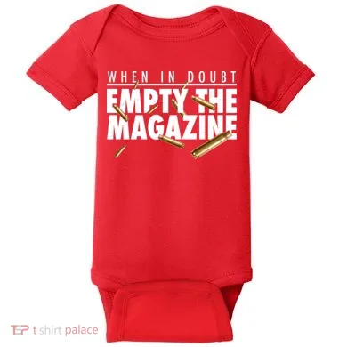 When In Doubt Empty The Magazine Baby Bodysuit