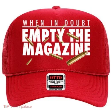 When In Doubt Empty The Magazine Hat
