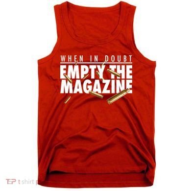 When In Doubt Empty The Magazine Tank Top