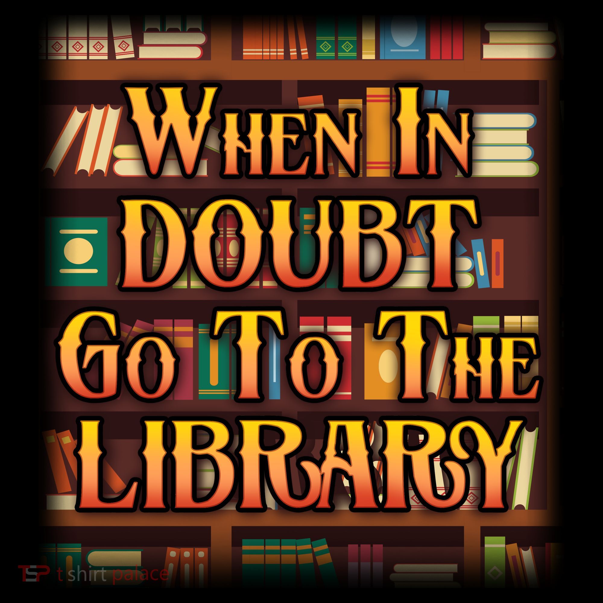 When In Doubt Go To The Library Backpack