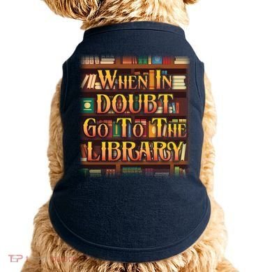 When In Doubt Go To The Library Doggie Tank