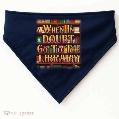 When In Doubt Go To The Library USA-Made Doggie Bandana