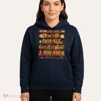 When In Doubt Go To The Library Hoodie thumb 5
