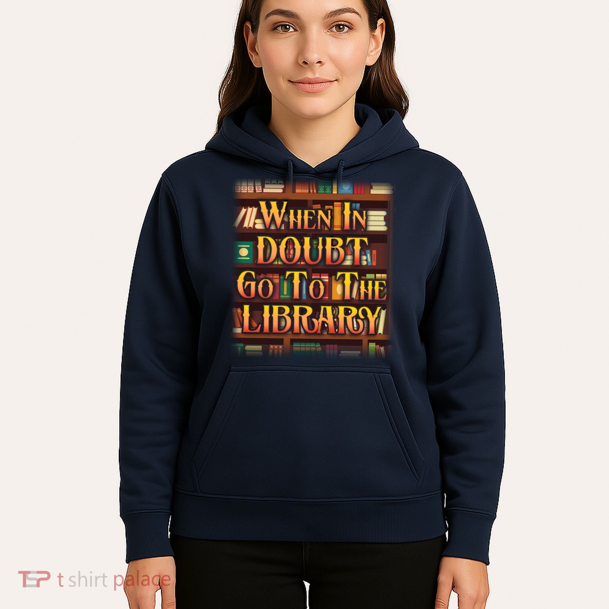 When In Doubt Go To The Library Hoodie