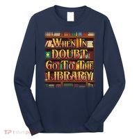 When In Doubt Go To The Library Long Sleeve Shirt thumb 0