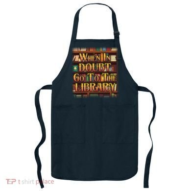When In Doubt Go To The Library Apron