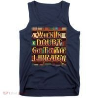 When In Doubt Go To The Library Tank Top thumb 0