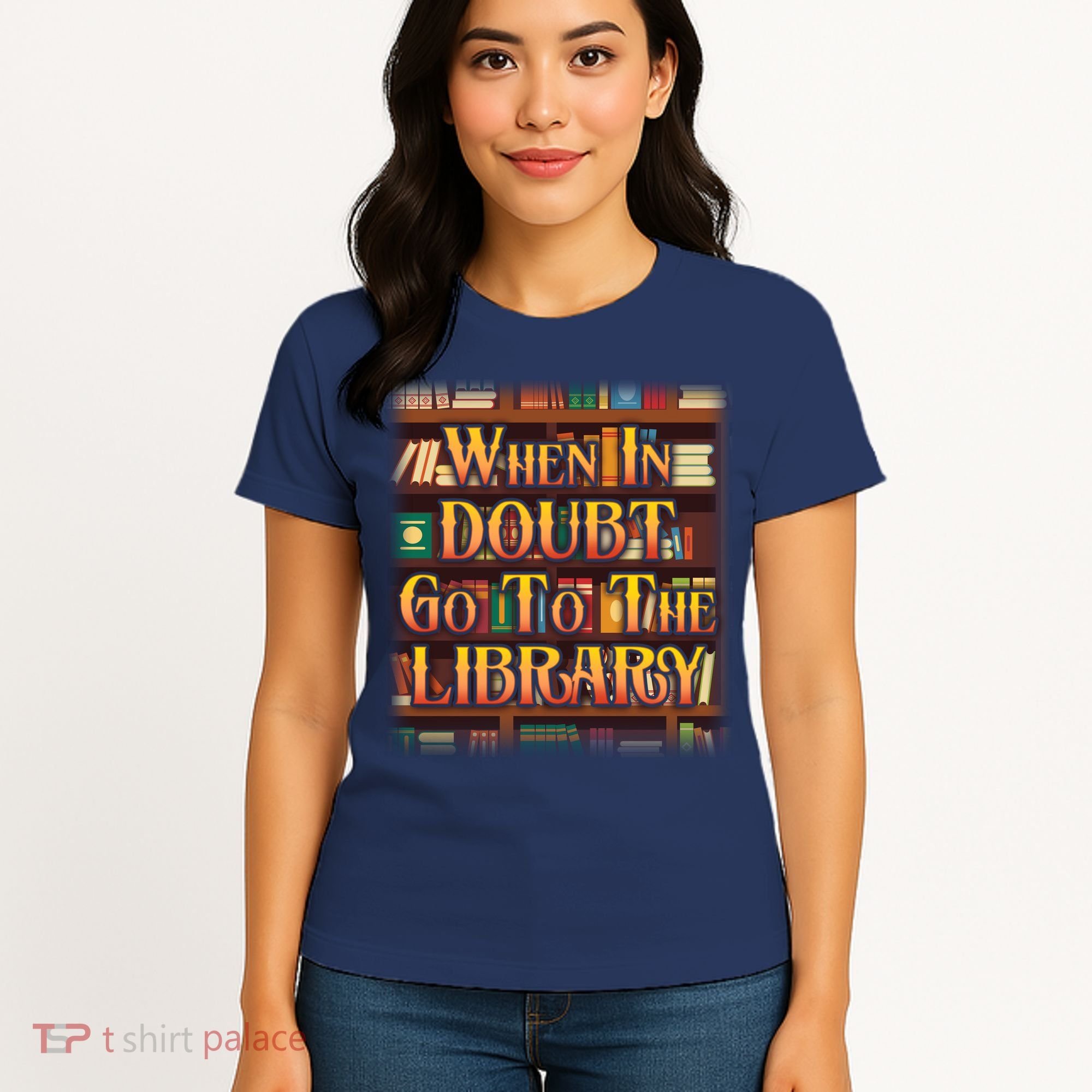 When In Doubt Go To The Library Women's T-Shirt
