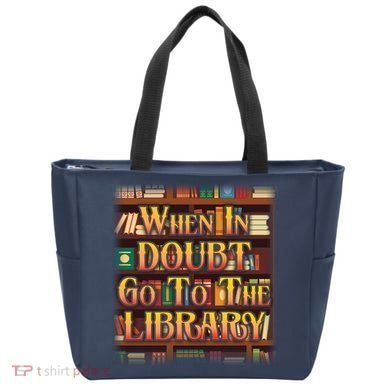 When In Doubt Go To The Library Tote Bag