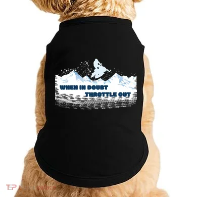 When In Doubt Throttle Out Snowmobiling Doggie Tank