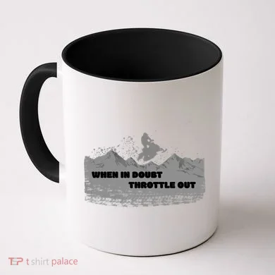 When In Doubt Throttle Out Snowmobiling Coffee Mug