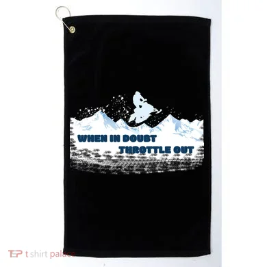 When In Doubt Throttle Out Snowmobiling Golf Towel