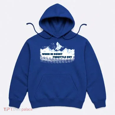 When In Doubt Throttle Out Snowmobiling Hoodie