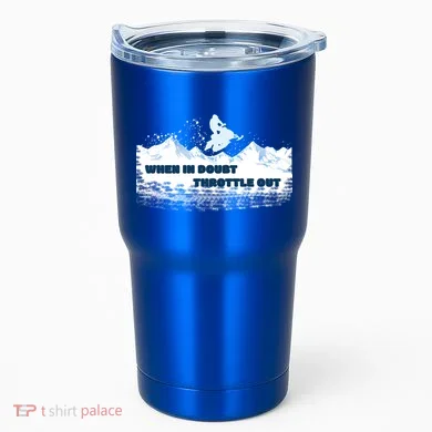 When In Doubt Throttle Out Snowmobiling Tumbler