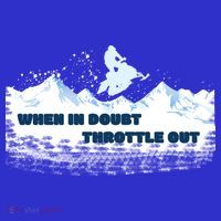 When In Doubt Throttle Out Snowmobiling Tumbler thumb 3