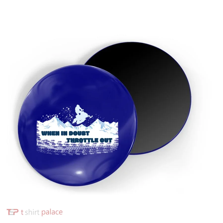 When In Doubt Throttle Out Snowmobiling Magnet