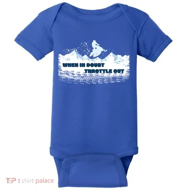 When In Doubt Throttle Out Snowmobiling Baby Bodysuit