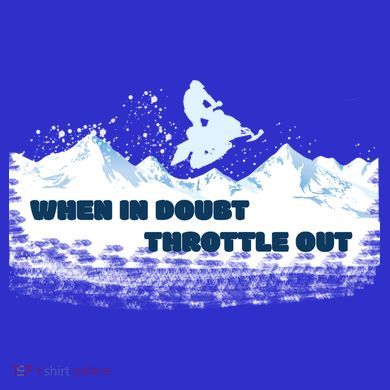 When In Doubt Throttle Out Snowmobiling Toddler Sweatshirt