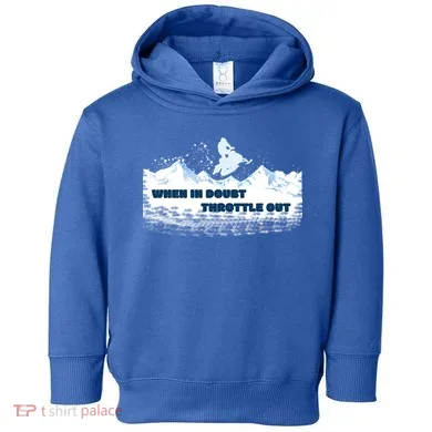 When In Doubt Throttle Out Snowmobiling Toddler Hoodie