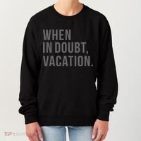 When in Doubt, Vacation Funny Women's Sweatshirt thumb 0